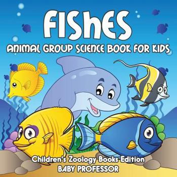 Paperback Fishes: Animal Group Science Book For Kids Children's Zoology Books Edition Book