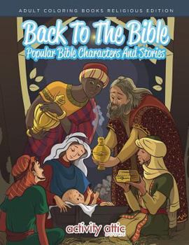 Paperback Back To The Bible, Popular Bible Characters And Stories Adult Coloring Books Religious Edition Book