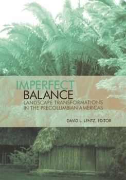 Paperback Imperfect Balance: Landscape Transformations in the Pre-Columbian Americas Book