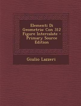 Paperback Elementi Di Geometria: Con 312 Figure Intercalate [Italian] Book