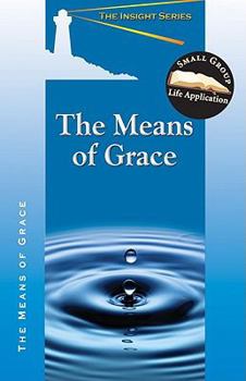 Paperback The Means of Grace (Insight (Concordia)) Book