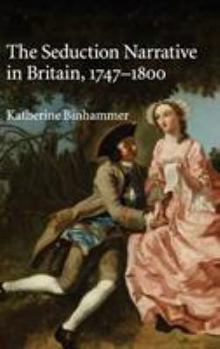 Hardcover The Seduction Narrative in Britain, 1747 - 1800 Book