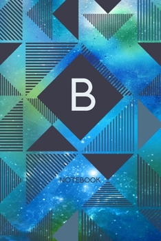 Paperback B - Notebook: Monogram Initial B - Personalized Blank Wide Lined Journal Gift with Modern Green & Blue Contemporary Starry Space Pai Book