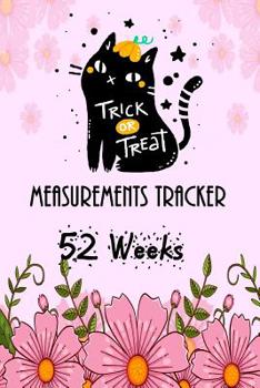 Paperback Measurements Tracker 52 Weeks: Measurements /Weight Training, Log Tracker-Health, Fitness & Dieting- Traveler's Notebook, 6x9 inches-Paperback Book