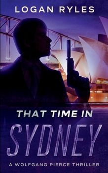 That Time in Sydney: A Wolfgang Pierce Novella - Book #6 of the Wolfgang Pierce