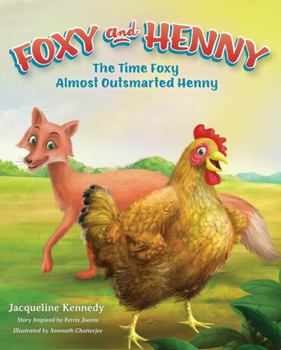 Paperback Foxy and Henny: The Time Foxy Almost Outsmarted Henny Book