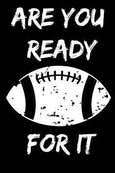 Are You Ready for It: Footbal Notebook College Rule Journal Grunge Distressed White