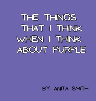 The Things That I Think When I Think about Purple (Color)