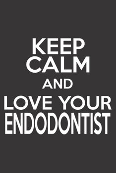 Paperback Keep Calm and Love Your Endodontist: 6x9 inch - lined - ruled paper - notebook - notes Book