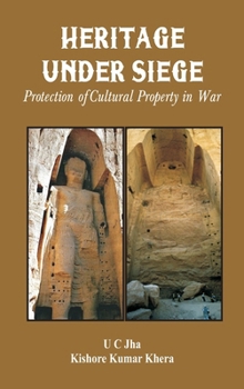 Heritage Under Siege: Protection of Cultural Property in War