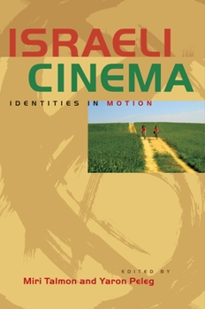Israeli Cinema: Identities in Motion - Book  of the Jewish History, Life, and Culture