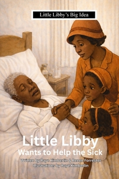 Paperback Little Libby Wants To Help The Sick Book