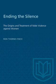 Paperback Ending the Silence: The Origins and Treatment of Male Violence against Women Book