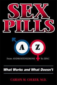 Paperback Sex Pills A-Z: From Androstenedione to Zince, What Works and What Doesn't! Book