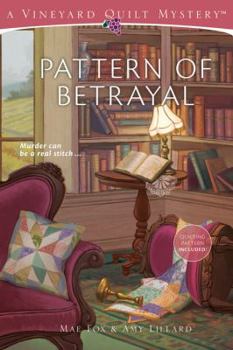 Pattern of Betrayal - Book #2 of the Vineyard Quilt Mysteries