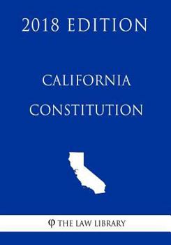 Paperback California Constitution (2018 Edition) Book