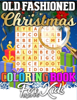Old Fashioned Christmas Coloring Book for Kids Ages 4-6: A Unique Christmas Activity Book Full of Coloring, Matching, Mazes, Drawing, Crosswords, Word ... Scrambles & More! (Activity Book for Kids)