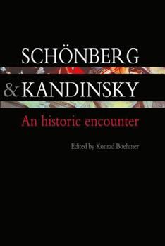 Hardcover Schonberg and Kandinsky: An Historic Encounter Book