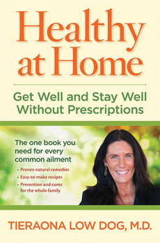 Hardcover Healthy at Home: Get Well and Stay Well Without Prescriptions Book