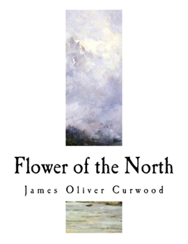 Paperback Flower of the North: A Modern Romance Book
