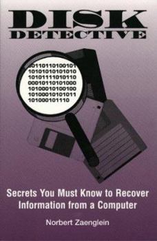Paperback Disk Detective: Secrets You Must Know to Recover Information from a Computer Book