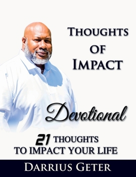 Paperback Thoughts of Impact: 21 Thoughts to Impact Your Life Book