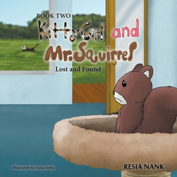 Paperback Kitty Girl and Mr. Squirrel: Lost and Found Book 2 Book