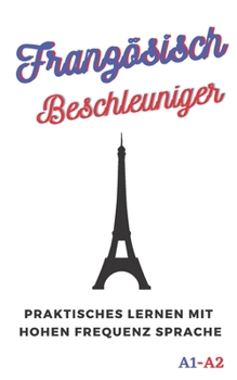 Paperback Französisch Beschleuniger: praktisches lernen mit hohen frequenz sprache A1 A2 [German] Book