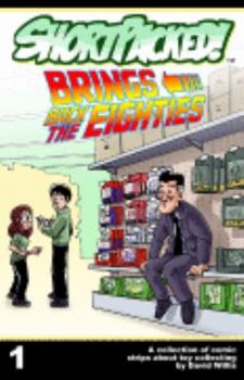 Shortpacked, Vol. 1: Brings Back The Eighties - Book #1 of the Shortpacked!