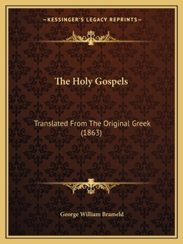 Paperback The Holy Gospels: Translated From The Original Greek (1863) Book