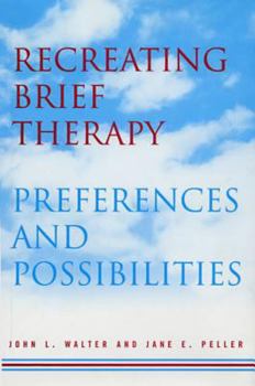Hardcover Recreating Brief Therapy: Preferences and Possibilities Book