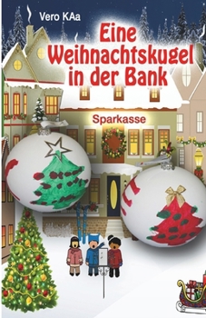 Paperback Eine Weihnachtskugel in der Bank.: Malwettbewerb, für Groß und Klein. [German] Book