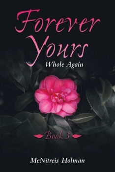 Paperback Forever Yours: Whole Again: Book 3 Book