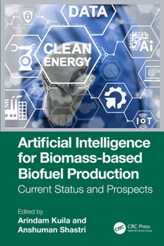 Hardcover Artificial Intelligence for Biomass-based Biofuel Production: Current Status and Prospects Book