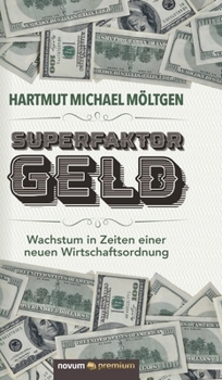 Hardcover Superfaktor Geld: Wachstum in Zeiten einer neuen Wirtschaftsordnung [German] Book