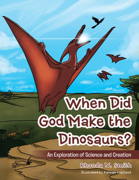Paperback When Did God Make the Dinosaurs?: An Exploration of Science and Creation Book