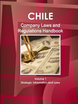 Paperback Chile Company Law Handbook Volume 1 Strategic Information and Laws Book