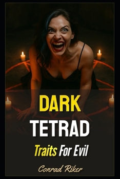 Dark Tetrad: Traits For Evil (Redpilled Rational (satire))