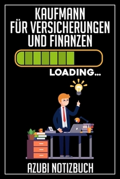 Kaufmann für Versicherungen und Finanzen Loading… Azubi Notizbuch: 120 Seiten Kariert im Format A5 (6x9 Zoll) mit Soft Cover Glänzend. (German Edition)