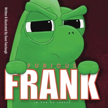 Paperback Furious Frank: (And How He Copes) Book