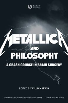 Paperback Metallica and Philosophy: A Crash Course in Brain Surgery Book