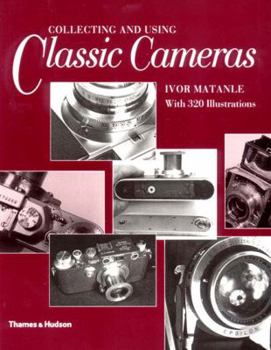 Paperback Collecting and Using Classic Cameras: With 320 Illustrations Book