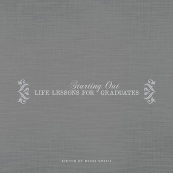 Hardcover Starting Out: Life Lessons for Graduates Book