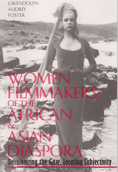 Paperback Women Filmmakers of the African & Asian Diaspora: Decolonizing the Gaze, Locating Subjectivity Book