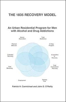 Paperback The 1835 Recovery Model: An Urban Residential Program for Men with Alcohol and Drug Addictions Book