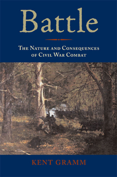 Hardcover Battle: The Nature and Consequences of Civil War Combat Book