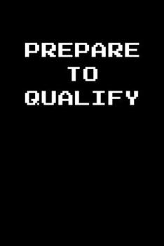 Paperback Prepare to Qualify: 6x9 Journal Grey with White Text Book