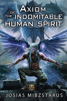 Paperback Axiom of the Indomitable Human Spirit Book