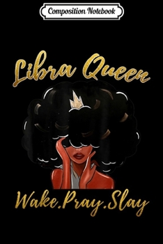 Composition Notebook: I'm a Libra Girl Funny Women Queen Zodiac Birthday Gift  Journal/Notebook Blank Lined Ruled 6x9 100 Pages