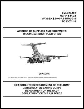 Paperback FM 4-20.102 Airdrop of Supplies and Equipment: Rigging Airdrop Platforms Book